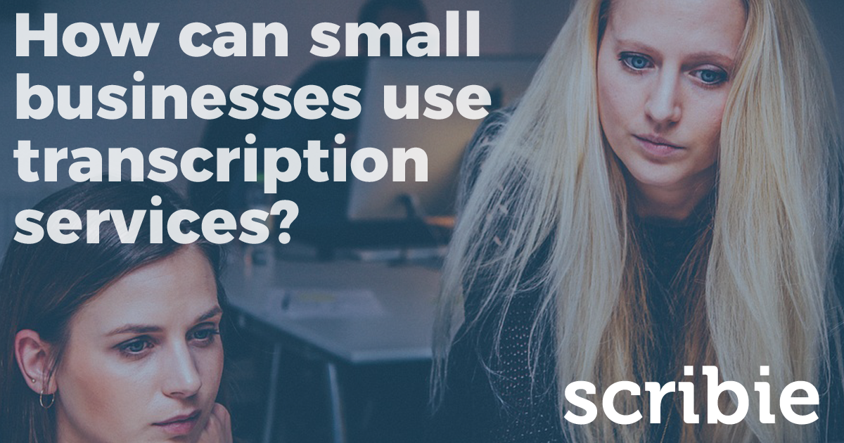 How can a small business use transcription services?